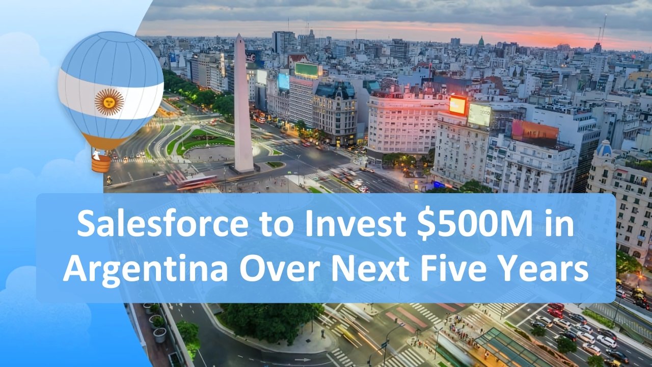 Article Image - Salesforce to Invest $500M in Argentina Over Next Five Years